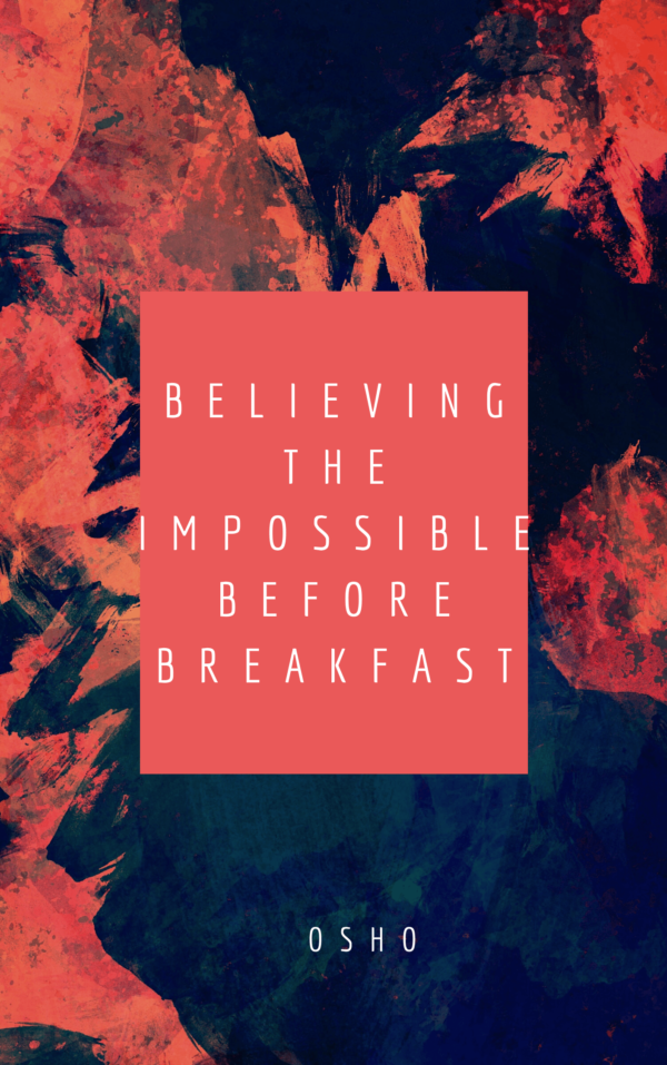 Believing the Impossible Before Breakfast